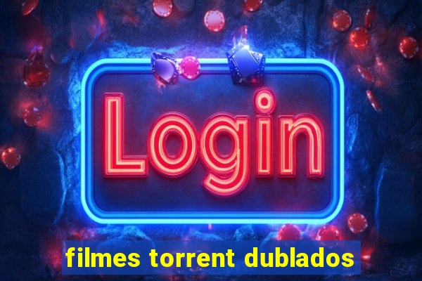 filmes torrent dublados